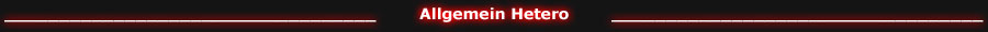 Sexgeschichten hetero - allgemeine Stories  zur Heterosexualitaet
